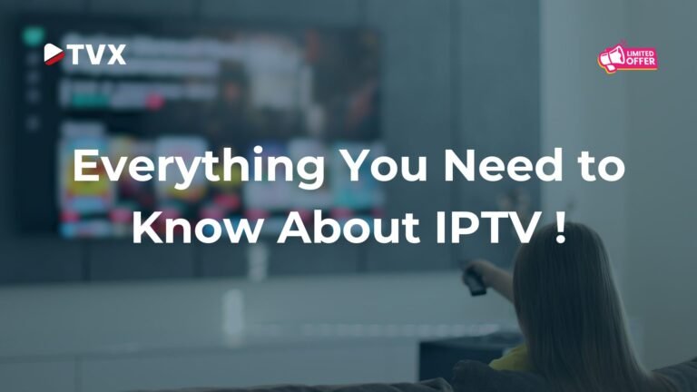 Guide complet pour comprendre l’IPTV